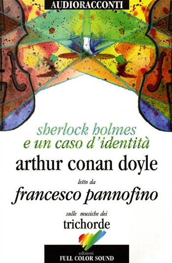 Sherlock Holmes e un caso d'identità letto da Francesco Pannofino. Audiolibro. CD Audio. Con libro - Arthur Conan Doyle - Libro Full Color Sound 2009, Audioracconti | Libraccio.it