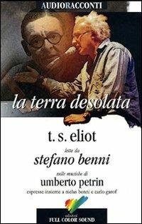 La terra desolata. Audiolibro. CD Audio - Thomas S. Eliot - Libro Full Color Sound 2010, Audioracconti | Libraccio.it