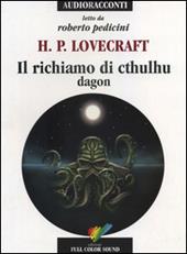 Il richiamo di Cthulhu. Dagon letto da Roberto Pedicini. Audiolibro. CD Audio