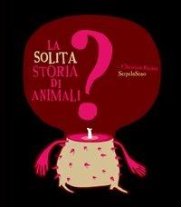 La solita storia di animali? - Christian Raimo - Libro Monte Università Parma 2006 | Libraccio.it