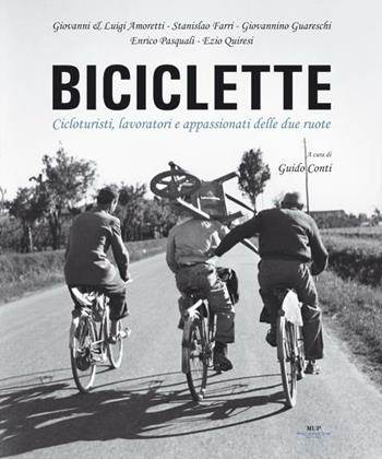 Biciclette. Lavoro, storie e vita quotidiana su due ruote - Giorgio Boatti, Giorgio Casamatti, Maura Dellanoce - Libro Monte Università Parma 2007, Artes | Libraccio.it