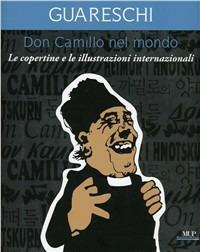 Don Camillo nel mondo. Le copertine e le illustrazioni internazionali. Ediz. illustrata - Egidio Bandini, Giorgio Casamatti, Guido Conti - Libro Monte Università Parma 2008, Artes | Libraccio.it