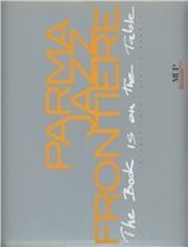 Parmajazz frontiere. The book is on the table. Ediz. italiana e inglese