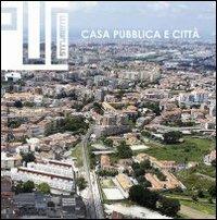 Casa pubblica e città. Esperienze europee, ricerche e sperimentazioni progettuali - Dario Costi - Libro Monte Università Parma 2009, Strumenti | Libraccio.it