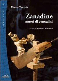 Zanadine. Amori di contadini - Ettore Guatelli - Libro Monte Università Parma 2009, Sguardi e parole | Libraccio.it