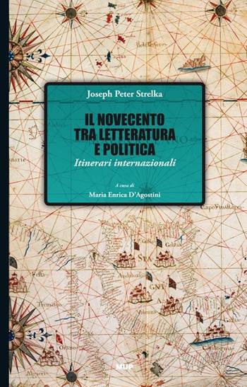 Il Novecento tra letteratura e politica. Itinerari internazionali - Joseph P. Strelka - Libro Monte Università Parma 2011, BelleStorie. Saggi | Libraccio.it