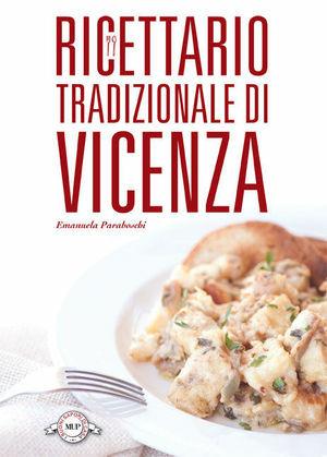 Ricettario tradizionale di Vicenza - Elisabetta Paraboschi - Libro Monte Università Parma 2010, I buoni sapori di casa | Libraccio.it