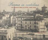 Parma in cartolina. Un viaggio per la città (1900-1944)