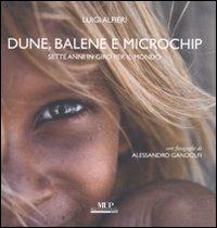 Dune, balene e microchip. Sette anni in giro per il mondo - Luigi Alfieri, Alessandro Gandolfi - Libro Monte Università Parma 2011 | Libraccio.it