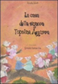 La casa della signora Topolina azzurra - Rosalia Zabelli - Libro Monte Università Parma 2011 | Libraccio.it