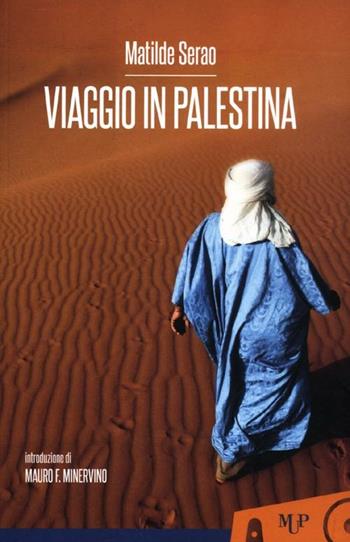 Viaggio in Palestina - Matilde Serao - Libro Monte Università Parma 2012, Petitò | Libraccio.it