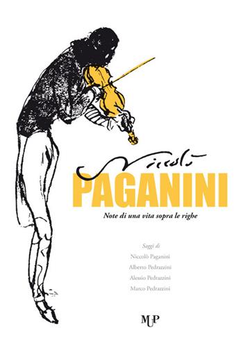 Niccolò Paganini. Note di una vita sopra le righe  - Libro Monte Università Parma 2014 | Libraccio.it