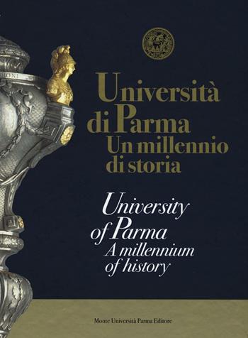 Università di Parma. Un millenio di storia. Ediz. italiana e inglese - Simone Bordini, Piergiovanni Genovesi - Libro Monte Università Parma 2016 | Libraccio.it