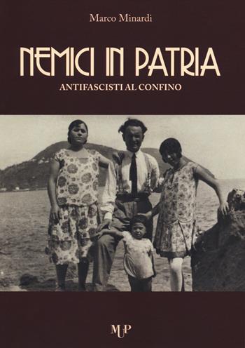 Nemici in patria. Antifascisti al confino - Marco Minardi - Libro Monte Università Parma 2018, Riflessi | Libraccio.it