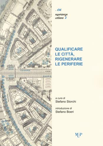 Qualificare le città, rigenerare le periferie  - Libro Monte Università Parma 2018, Eu. Esperienze urbane | Libraccio.it