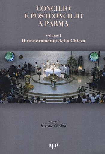 Concilio e post concilio a Parma. Vol. 1-2: Il rinnovamento della Chiesa-Il cristiano nel mondo  - Libro Monte Università Parma 2018, Crisopoli | Libraccio.it