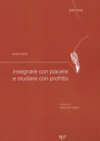 Insegnare con piacere e studiare con profitto - Enzo Tonti - Libro Monte Università Parma 2019, Percorsi | Libraccio.it