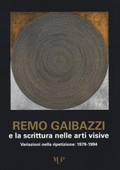 Remo Gaibazzi e la scrittura nelle arti figurative. Ediz. a colori