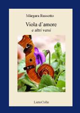 Viola d'amore e altri versi. Testo spagnolo a fronte - Margara Russotto - Libro LietoColle 2005, Altre terre | Libraccio.it