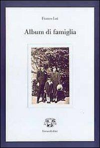 Album di famiglia - Franco Loi - Libro LietoColle 1999, Aretusa | Libraccio.it