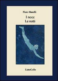I nocc-Le notti - Piero Marelli - Libro LietoColle 2008, Il Graal | Libraccio.it