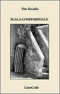 Scala condominiale - Vito Riviello - Libro LietoColle 2008, Il Graal | Libraccio.it