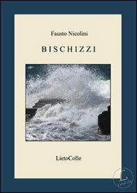 Bischizzi - Fausto Nicolini - Libro LietoColle 2009, Erato | Libraccio.it