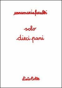 Solo dieci pani - Anna Maria Farabbi - Libro LietoColle 2009, Il Graal | Libraccio.it