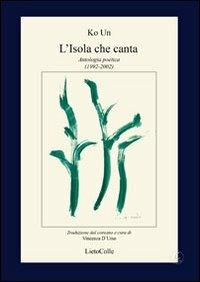 L'isola che canta - Un Ko - Libro LietoColle 2009, Altre terre | Libraccio.it