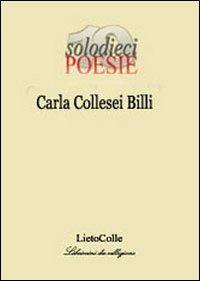 Davanti al presepe. Testi per una sacra rappresentazione - Carla Collesei Billi - Libro LietoColle 2009, Solodieci | Libraccio.it