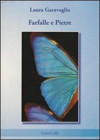 Farfalle e pietre - Laura Garavaglia - Libro LietoColle 2010, Aretusa | Libraccio.it