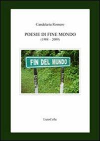Poesie di fine mondo - Romeo Candelaria - Libro LietoColle 2010, Erato | Libraccio.it