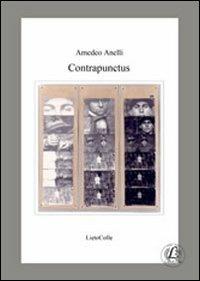 Contrapunctus - Amedeo Anelli - Libro LietoColle 2011, Il Graal | Libraccio.it