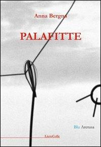 Palafitte - Anna Bergna - Libro LietoColle 2012, Blu Aretusa | Libraccio.it
