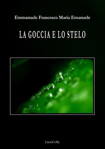 La goccia e lo stelo - Francesco M. Emmanuele - Libro LietoColle 2013, Blu Aretusa | Libraccio.it