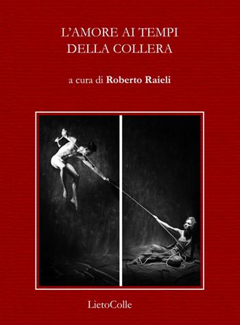L'amore ai tempi della collera  - Libro LietoColle 2014, Rossa. Lettera | Libraccio.it
