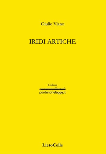Iridi artiche - Giulio Viano - Libro LietoColle 2014, Pordenonelegge | Libraccio.it
