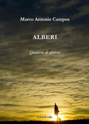 Alberi - Marco Antonio Campos - Libro LietoColle 2015, Blu altre terre | Libraccio.it