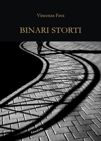 Binari storti - Vincenza Fava - Libro LietoColle 2015, Blu erato | Libraccio.it