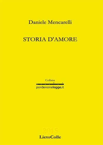 Storia d'amore - Daniele Mencarelli - Libro LietoColle 2015, Gialla-pordenonelegge.it | Libraccio.it