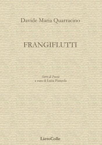 Frangiflutti - Davide M. Quarracino - Libro LietoColle 2015, Verde opera prima | Libraccio.it