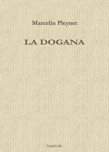La dogana - Marcelin Pleynet - Libro LietoColle 2015, Blu altre terre | Libraccio.it