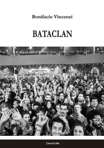 Bataclan - Bonifacio Vincenzi - Libro LietoColle 2016, Aretusa | Libraccio.it