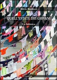 Quell'estate dei giovani - Silvio Bordoni - Libro LietoColle 2016, Rossa. Lettera | Libraccio.it