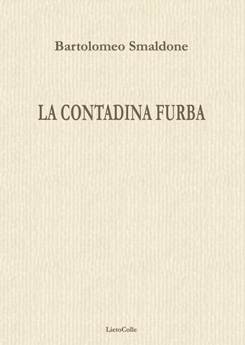 La contadina furba - Bartolomeo Smaldone - Libro LietoColle 2016, Blu erato | Libraccio.it