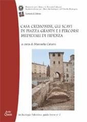 Casa Cremonini, gli scavi di piazza Grandi e i percorsi medievali di Fidenza