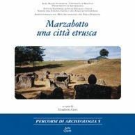 Marzabotto una città etrusca  - Libro Ante Quem 2007, Percorsi di archeologia | Libraccio.it