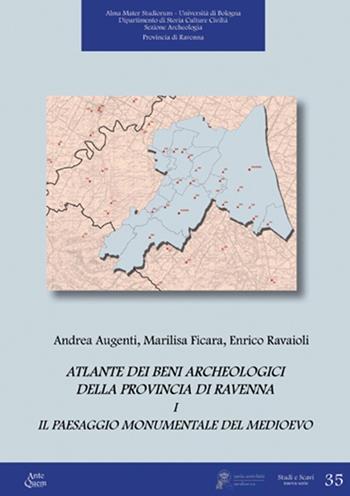 Atlante dei beni archeologici della provincia di Ravenna. Vol. 1: Il paesaggio monumentale del Medioevo - Andrea Augenti, Marilisa Ficara, Enrico Ravaioli - Libro Ante Quem 2013, Studi e scavi. Nuova serie | Libraccio.it