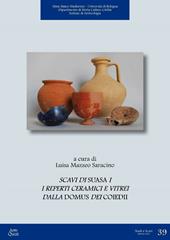 Scavi di Suasa. Vol. 1: I reperti ceramici e vitrei dalla Domus dei Coiedii