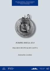 Pompei. Insula IX 8. Vecchi e nuovi scavi (1879-)